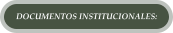 DOCUMENTOS INSTITUCIONALES: