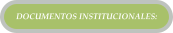 DOCUMENTOS INSTITUCIONALES: