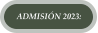 ADMISI�N 2023: